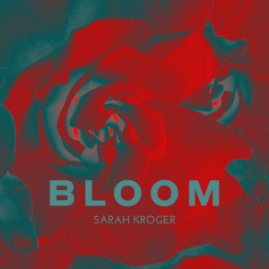 Bloom, альбом Sarah Kroger