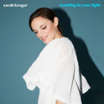 Standing In Your Light, album by Sarah Kroger