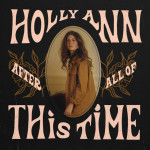 After All of This Time, альбом Holly Ann