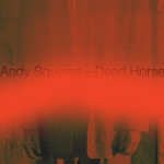 Dead Horse, альбом Andy Squyres