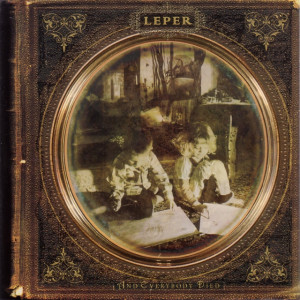 And Everybody Died, album by Leper