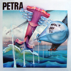 Never Say Die, альбом Petra