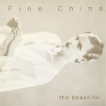 The Beautiful, album by Fine China