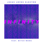 Infinity, album by Jesus Loves Electro