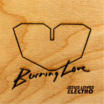 Burning Love, album by Jesus Loves Electro