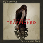 Fly Away (From "Trafficked"), album by Ginny Owens