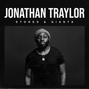 Stones & Giants, альбом Jonathan Traylor