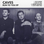 Run to You EP, album by Caves
