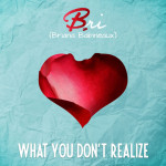 What You Don't Realize (feat. Chandler Moore), album by Bri Babineaux