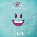 So Good, album by Bri Babineaux