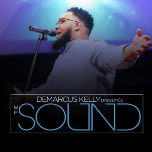 DeMarcus Kelly Presents: The Sound