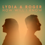 How Will I Know (feat. Roger Jaeger), album by Lydia Laird