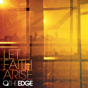 Let Faith Arise, альбом TheEDGE