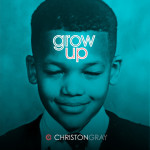 Grow Up, album by Christon Gray