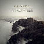 Closer, альбом The War Within