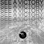 See a Victory, album by The War Within