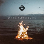 Resurrecting, album by The War Within