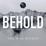 Behold (Then Sings My Soul), album by The War Within