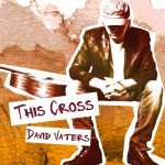 This Cross, album by David Vaters