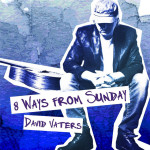 8 Ways from Sunday, album by David Vaters