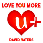 Love You More, альбом David Vaters