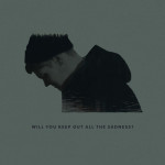 Will You Keep Out All the Sadness?, album by Dens