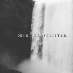 Seasplitter, album by Dens