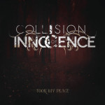 Took My Place, album by Collision of Innocence