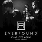 What Love Means (Radio Version), album by Everfound