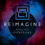 Reimagine, альбом Everfound