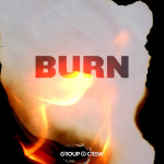 Burn, album by Group 1 Crew