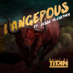 Dangerous, album by Built By Titan