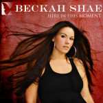 Here in This Moment (Radio Single), альбом Beckah Shae