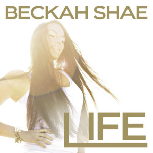 Life, альбом Beckah Shae
