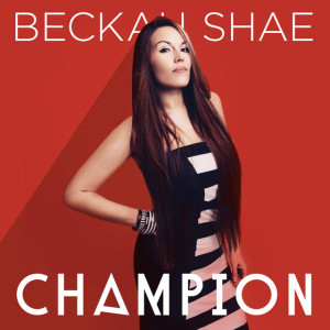 Champion, альбом Beckah Shae