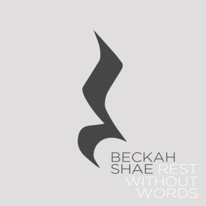 Rest (Without Words) [Instrumental], album by Beckah Shae