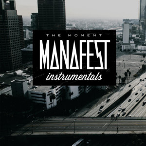 The Moment Instrumentals, album by Manafest
