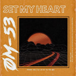 Set My Heart, альбом ØM-53