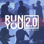 Run to You 2.0, album by Allan Scott