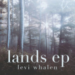 Lands, album by Levi Whalen