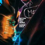 BETTER WITH YOU (REMIX) (feat. Aaron Cole)