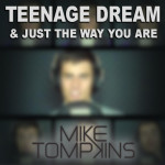 Teenage Dream & Just The Way You Are - Single, альбом Mike Tompkins