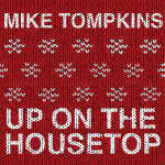 Up on the House Top, альбом Mike Tompkins