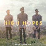 High Hopes (Acapella), альбом Mike Tompkins