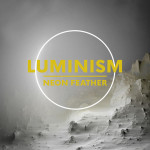 Luminism, album by Neon Feather