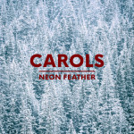 Carols, альбом Neon Feather