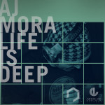 Life Is Deep, альбом AJ Mora