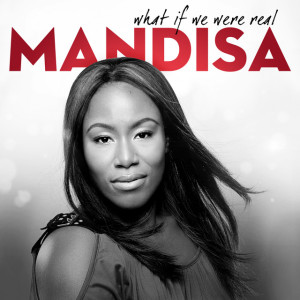 What If We Were Real, album by Mandisa