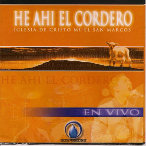 He Ahi El Cordero, album by Miel San Marcos