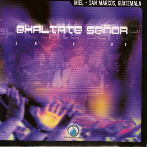 Exaltate Señor, album by Miel San Marcos